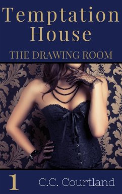 The Drawing Room (Temptation House Victorian Erotica, #1) (eBook, ePUB) - Courtland, C. C.