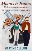 The Case of the Haunted Mill (Moons & Runes Private Investigators, #4) (eBook, ePUB)