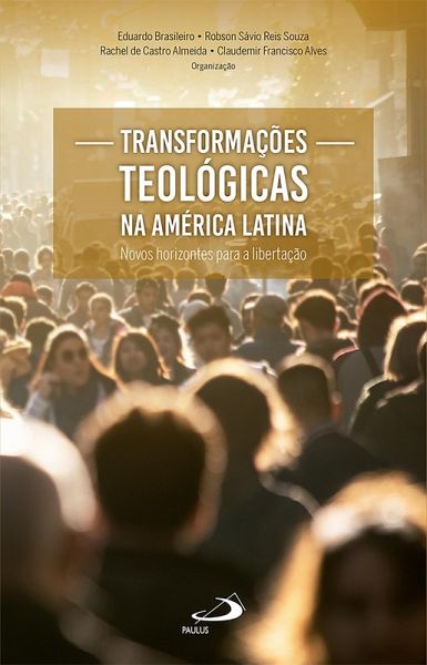 Transformações Teológicas na América Latina (eBook, ePUB) Transformações Teológicas na América Latina (eBook, ePUB)