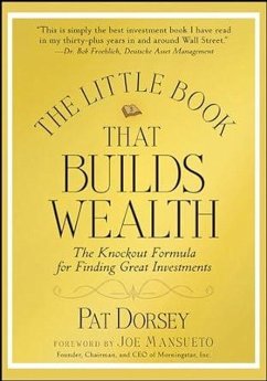 The Little Book That Builds Wealth: The Knockout Formula for Finding Great Investments (eBook, ePUB) - Dorsey, Pat