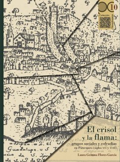 Cover El crisol y la flama: grupos sociales y cofradías en Pátzcuaro (siglos XVI y XVIII) (eBook, PDF)
