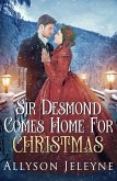 Sir Desmond Comes Home For Christmas (Victorian Christmas Novellas, #1) (eBook, ePUB)