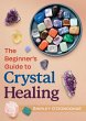 The Beginner's Guide to Crystal Healing... - Bild 1