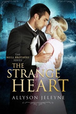 The Strange Heart (Neill Brothers, #3) (eBook, ePUB) - Jeleyne, Allyson