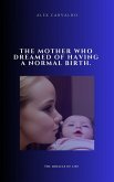 The mother who dreamed of having a normal birth (eBook, ePUB)