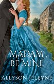 Madam, Be Mine (Cherrill Family, #4) (eBook, ePUB)