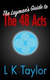 The Layman's Guide to the 48 Acts (eBook, ePUB) The Layman's Guide to the 48 Acts (eBook, ePUB)