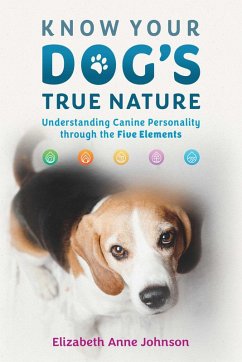 Know Your Dog's True Nature (eBook, ePUB) - Johnson, Elizabeth Anne