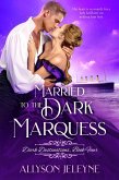 Married to the Dark Marquess (Dark Destinations, #3) (eBook, ePUB)