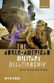 The Anglo-American Military Relationship (eBook, PDF)
