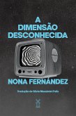 A dimensão desconhecida (eBook, ePUB)