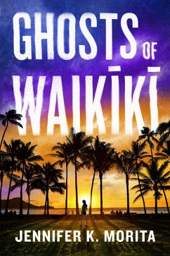 Ghosts of Waikiki (eBook, ePUB) - Morita, Jennifer K.