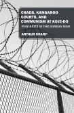 CHAOS, KANGAROO COURTS, AND COMMUNISM AT KOJE-DO (eBook, ePUB) CHAOS, KANGAROO COURTS, AND COMMUNISM AT KOJE-DO (eBook, ePUB)