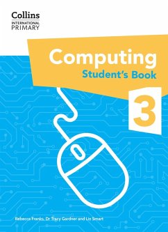 International Primary Computing Student's Book: Stage 3 (eBook, ePUB) - Gardner, Tracy; Smart, Liz; Franks, Rebecca