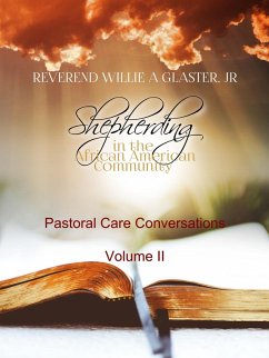 Shepherding in the African American Community - Pastoral Care Conversations (Volume II, #2) (eBook, ePUB) - Glaster, Willie A.