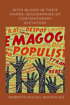 With Blood in Their Hands: Biographies of Contemporary Dictators (eBook, ePUB) - Rodriguez, Roberto Miguel