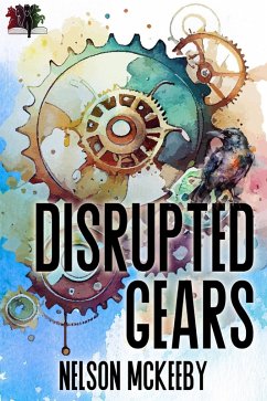 Disrupted Gears (War of the Ravens, #2) (eBook, ePUB) - McKeeby, Nelson