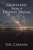 Graveyard From A Distant Dream (eBook, ePUB) Graveyard From A Distant Dream (eBook, ePUB)