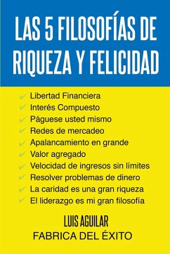 LAS 5 FILOSOFIAS DE RIQUEZA Y FELICIDAD (eBook, ePUB)