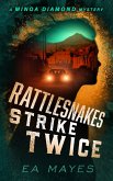 Rattlesnakes Strike Twice (Minoa Diamond Mysteries, #1) (eBook, ePUB) Rattlesnakes Strike Twice (Minoa Diamond Mysteries, #1) (eBook, ePUB)