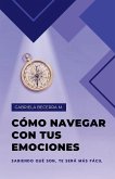 Cómo navegar con tus emociones (eBook, ePUB)