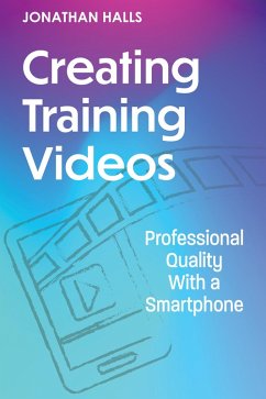 Creating Training Videos (eBook, ePUB) - Halls, Jonathan