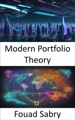Modern Portfolio Theory (eBook, ePUB) - Sabry, Fouad Modern Portfolio Theory (eBook, ePUB) - Sabry, Fouad