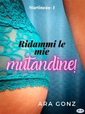 Ridammi Le Mie Mutande!! (eBook, ePUB)