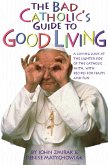 The Bad Catholic's Guide to Good Living (eBook, ePUB)