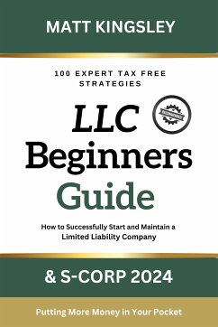 LLC Beginner's Guide & S-Corp 2024 (eBook, ePUB) - Kingsley, Matt