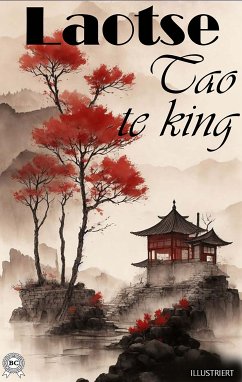 Tao Te King. Illustriert (eBook, ePUB) - Laotse