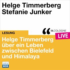Helge Timmerberg über ein Leben zwischen Bielefeld und Himalaya (MP3-Download) - Timmerberg, Helge
