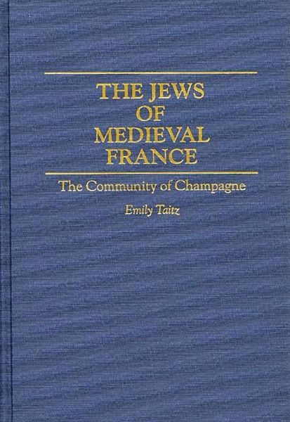 The Jews of Medieval France (eBook, PDF) The Jews of Medieval France (eBook, PDF)