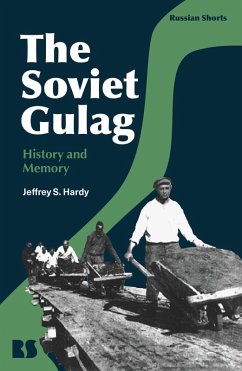 The Soviet Gulag (eBook, ePUB) - Hardy, Jeffrey S.