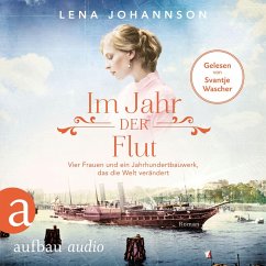 Im Jahr der Flut - Vier Frauen und ein Jahrhundertbauwerk, das die Welt verändert (MP3-Download) - Johannson, Lena