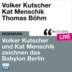 Volker Kutscher und Kat Menschik zeichnen das Babylon Berlin (MP3-Download) - Kutscher, Volker; Menschik, Kat