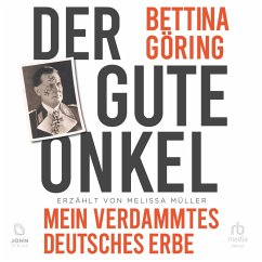 Der gute Onkel: Mein verdammtes deutsches Erbe (MP3-Download) - Göring, Bettina; Müller, Melissa
