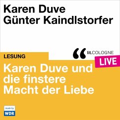 Karen Duve und die finstere Macht der Liebe (MP3-Download) - Duve, Karen