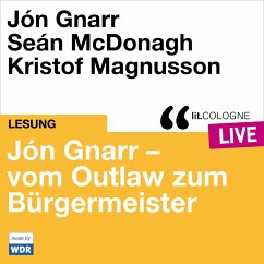 Jón Gnarr - vom Outlaw zum Bürgermeister (MP3-Download) - Gnarr, Jón; McDonagh, Seán