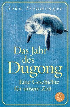Das Jahr des Dugong - Eine Geschichte für unsere Zeit (Mängelexemplar) - Ironmonger, John