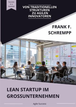 Lean Startup im Grossunternehmen - Schrempp, Frank F.