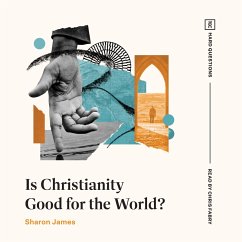 Is Christianity Good for the World? (MP3-Download) - James, Sharon