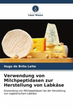 Verwendung von Milchpeptidasen zur Herstellung von Labkäse - Leite, Hugo de Brito