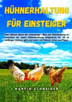 Hühnerhaltung für Einsteiger - Schneider, Martin