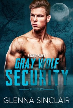 Erin's Fight (Gray Wolf Security Shifters, #4) (eBook, ePUB) - Sinclair, Glenna