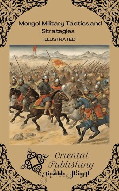 Mongol Military Tactics and Strategies (eBook, ePUB) - Publishing, Oriental