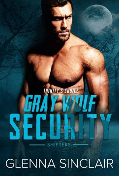 Trinity's Choice (Gray Wolf Security Shifters, #6) (eBook, ePUB) - Sinclair, Glenna