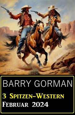 Cover 3 Spitzen-Western Februar 2024 (eBook, ePUB)