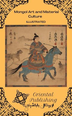 Mongol Art and Material Culture (eBook, ePUB) - Publishing, Oriental
