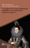 La imagen de las reinas Habsburgo españolas y su construcción durante el siglo XVII (eBook, ePUB)